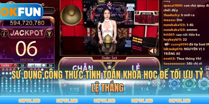 Sử dụng công thức tính toán khoa học để tối ưu tỷ lệ thắng